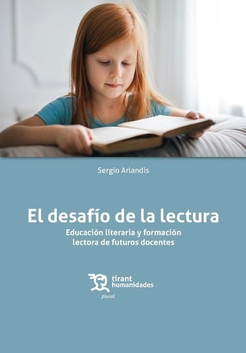 El desafío de la lectura Educación literaria y formación lectora de futuros docentes