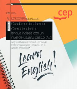 Cuaderno del alumno. comunicacin en lengua inglesa con un nivel de usuario bsico (a2), segn el marco comn europeo de referencia para las lenguas, en el mbito profesional (transversal: mf9998_2). certificados de profesionalidad