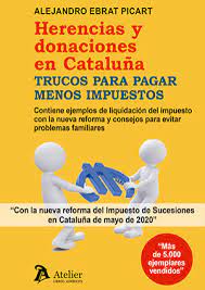 Herencias y donaciones en Catalua. Trucos para pagar menos impuestos