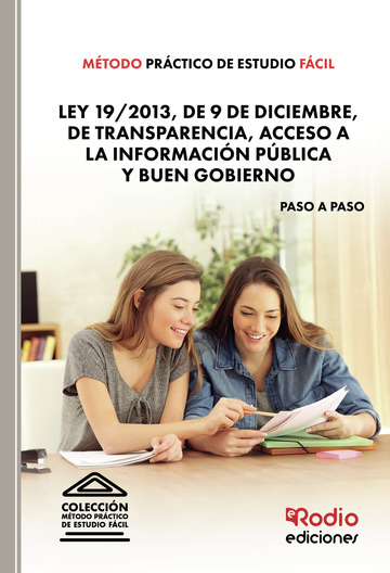 Mtodo Prctico de Estudio Fcil. Ley 19 2013, de 9 de diciembre, de transparencia, acceso a la informacin pblica y buen gobierno