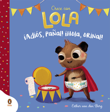 Adis, paal! Hola, orinal! (Crece con Lola)