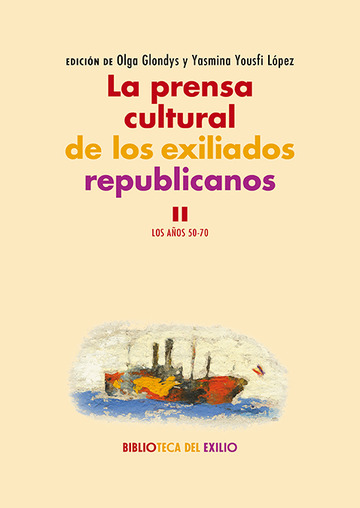 La prensa cultural de los exiliados republicanos. II