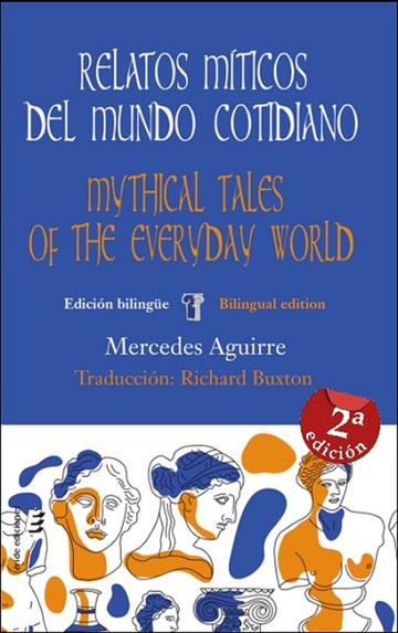 Relatos mticos del mundo cotidiano / mythical tales of the everyday world