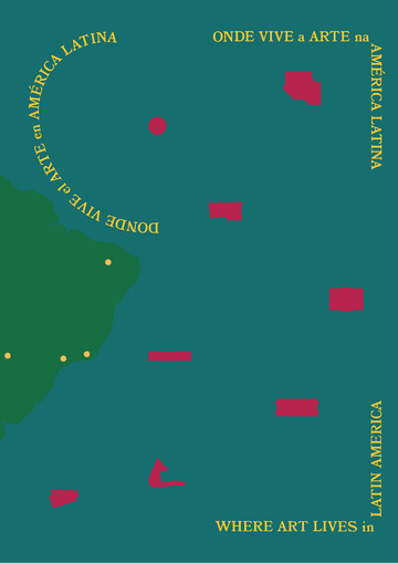 Onde Vive a Arte na Amrica Latina / Where Art Lives in Latin America
