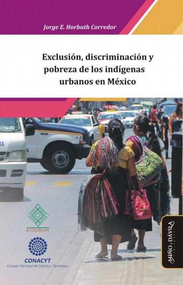 Exclusin, discriminacin y pobreza de los indgenas urbanos en Mxico