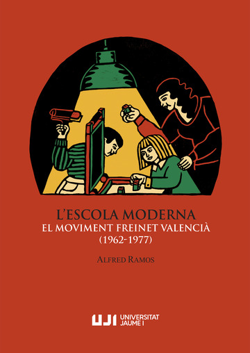 L'Escola Moderna. El Moviment Freinet valenci (1962-1977)