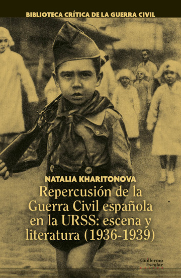 Repercusin de la guerra civil espaola en la urss: escena y literatura (1936-19