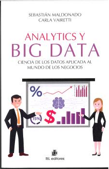 Analytics y Big Data. Ciencia de los Datos aplicada al mundo de los negocios