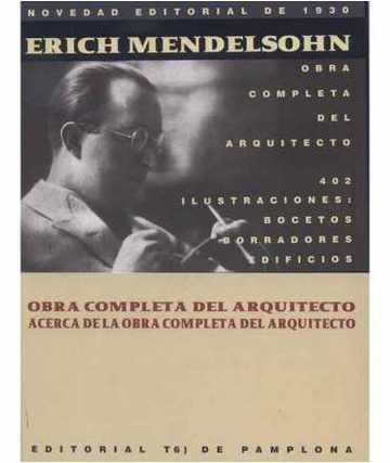 Erich Mendelson: Obra Completa del arquitecto