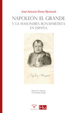 Napolen el Grande y la masonera bonapartista en Espaa