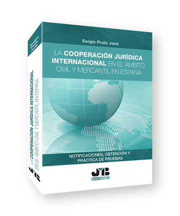 La cooperacin jurdica internacional en el mbito civil y mercantil en Espaa.