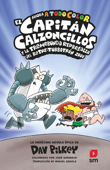 El Capitn Calzoncillos y la tremebunda represalia del Retre-Turbotrn 2000