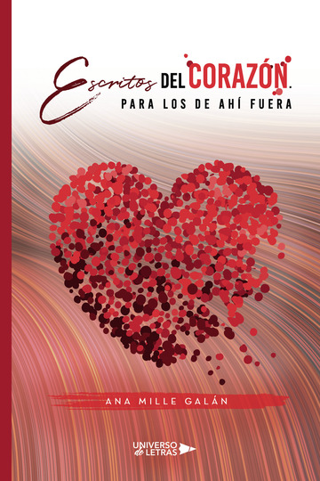 Escritos del corazn. Para los de ah fuera