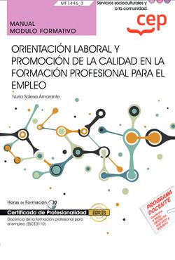 Manual. Orientacin laboral y promocin de la calidad (MF1446_3). Certificados de profesionalidad. Docencia de la formacin profesional para el empleo (SSCE0110)