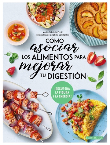 Cmo asociar los alimentos para mejorar tu digestin