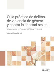 Gua prctica de delitos de violencia de gnero y contra la libertad sexual