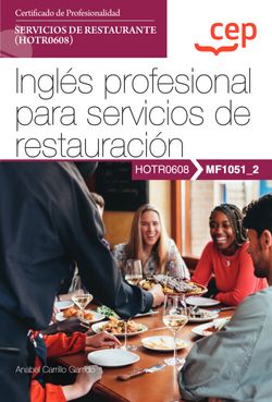 Manual. Ingls profesional para servicios de restauracin (MF1051_2). Certificados de profesionalidad. Servicios de restaurante (HOTR0608)
