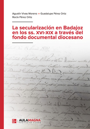 La secularizacin en Badajoz en los ss. XVI XIX a travs del fondo documental diocesano