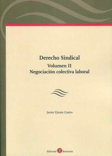 Derecho Sindical Volumen II. Negociacin colectiva laboral
