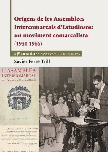 Orgens de les Assemblees Intercomarcals d'Estudiosos: un moviment comarcalista