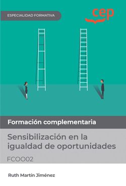 Manual. Sensibilizaci�n en la igualdad de oportunidades (FCOO02). Especialidades formativas