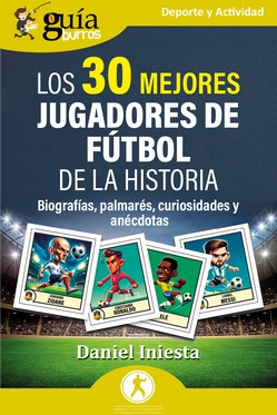 GuaBurros: Los 30 mejores jugadores de ftbol de la historia