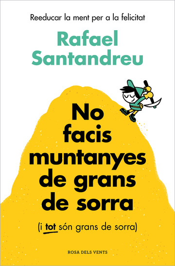 No facis muntanyes de grans de sorra (i tot sn grans de sorra)