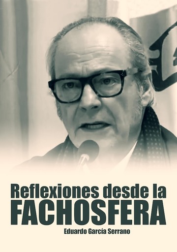 Reflexiones desde la fachosfera. Eduardo Garca Serrano