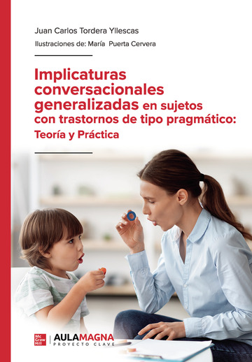 Implicaturas conversacionales generalizadas en sujetos con trastornos de tipo pragmtico: Teora y Prctica