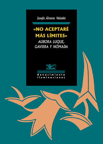 No aceptar ms lmites. Aurora Luque, gaviera y nmada
