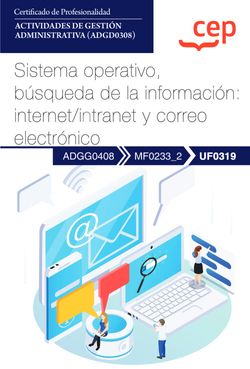 Manual. Sistema operativo, bsqueda de la informacin: internet/intranet y correo electrnico (UF0319) Certificados de profesion