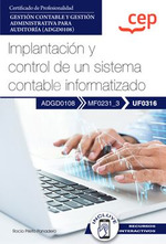 Manual. Implantacin y control de un sistema contable informatizado (UF0316). Certificados de profesionalidad. Gestin contable y gestin administrativa para auditora (ADGD0108)
