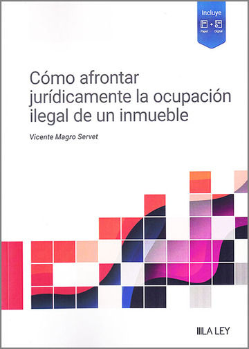 Cmo afrontar jurdicamente la ocupacin ilegal de un inmueble