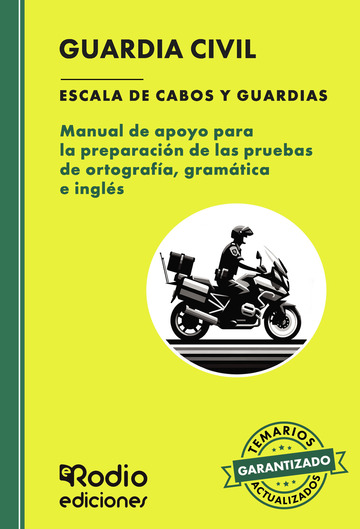 Guardia Civil. Escala de Cabos y Guardias. Manual de apoyo para la preparacin de las pruebas de ortografa, gramtica e ingls. Escala de Cabos y Guardias