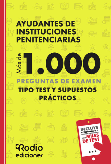 Ayudantes de Instituciones Penitenciarias. Ms de 1.000 preguntas de examen tipo test y Supuestos Prcticos