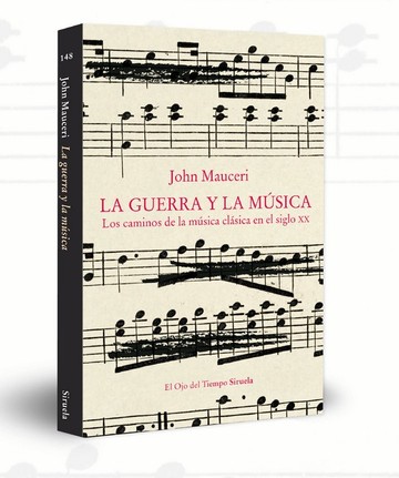 La guerra y la msica. Los caminos de la msica clsica en el siglo XX
