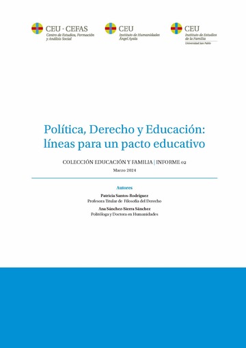 Poltica, derecho y educacin: lneas para un pacto educativo. informe 02 - ceu cefas. educacin y familia. marzo 2024