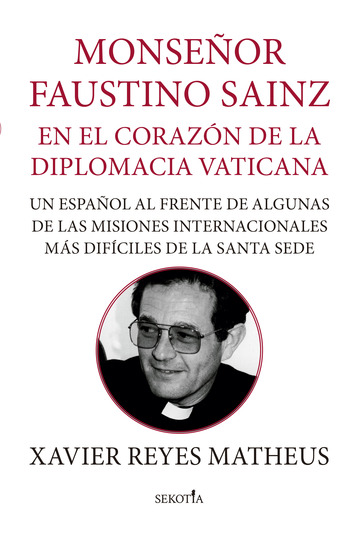Monseor faustino sainz. en el corazn de la diplomacia vaticana
