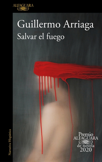 Salvar el Fuego. Premio Alfaguara de Novela 2020