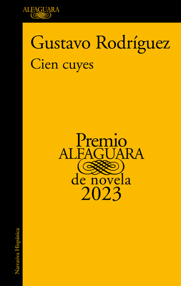 Cien cuyes. Premio Alfaguara de novela 2023