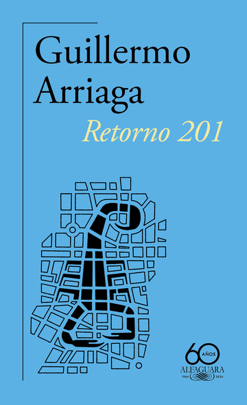 Retorno 201 (60. aniversario de alfaguara)