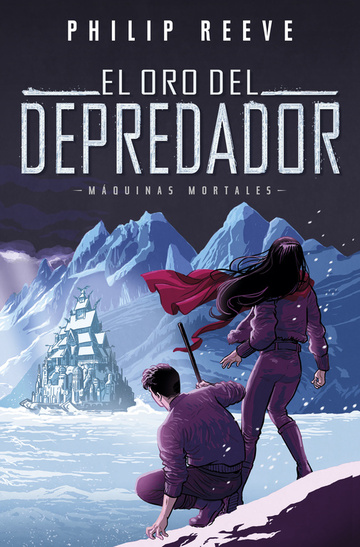 El oro del depredador (serie mquinas mortales 2)