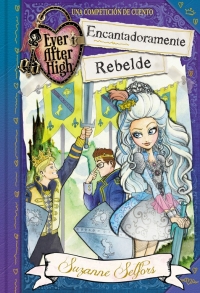 Encantadoramente Rebelde (Ever After High)