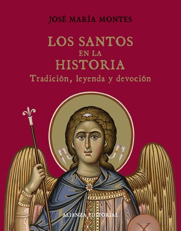 Los santos en la historia . Tradicin , leyenda y devocin