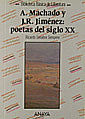 Antonio Machado y Juan Ramn Jimnez: poetas del siglo XX