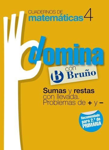 Cuadernos Domina Matemticas 4 Sumas y restas con llevada. Problemas de + y -