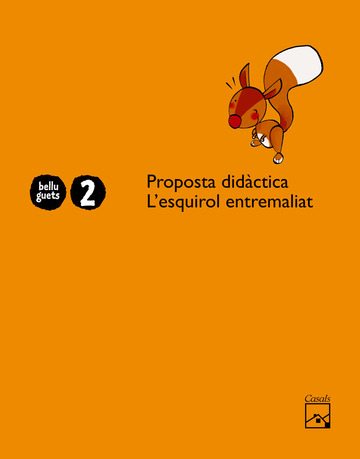 Proposta didctica L'esquirol entremaliat 2 anys. Belluguets