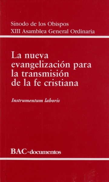 La nueva evangelizacin para la transmisin de la fe cristiana.