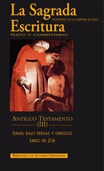 La Sagrada Escritura. Antiguo Testamento. III: Israel bajo persas y griegos (Esdrs-Nehemas, Tobit, Judit, Ester, Macabeos). Libro de Job