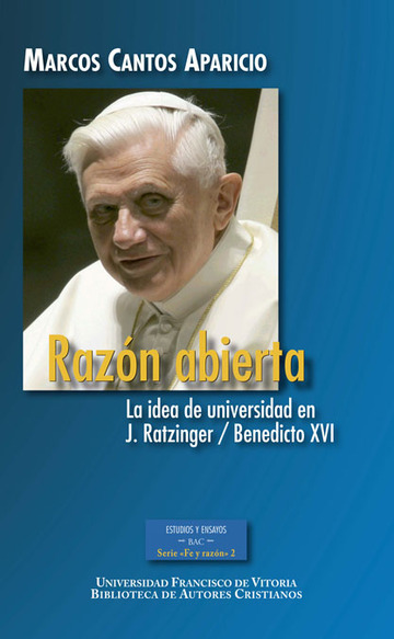 Razn abierta. La idea de universidad en J. Ratzinger / Benedicto XVI